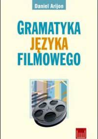 Gramatyka języka filmowego - Daniel Arijon