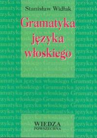 Gramatyka języka włoskiego - Stanisław Widłak