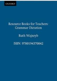 Grammar Dictation - Resource Books for Teachers - Wajnryb,  Ruth