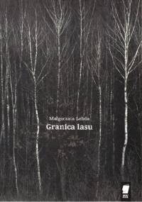 Granica lasu - Małgorzata Lebda