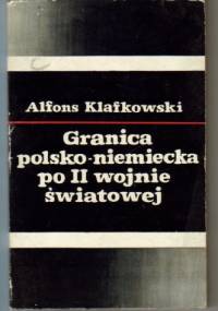 Granica polsko-niemiecka po II wojnie światowej - Alfons Klafkowski