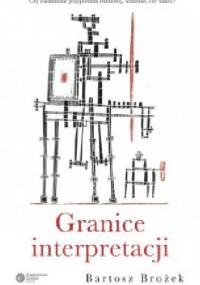 Granice interpretacji - Bartosz Brożek