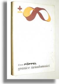 Granice świadomości - Ernst Pöppel