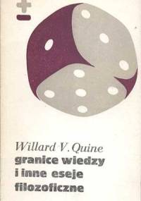 Granice wiedzy i inne eseje filozoficzne - Willard Van Orman Quine