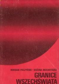 Granice Wszechświata - Bohdan Paczyński, Bożena Muchotrzeb