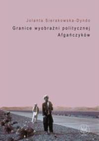 Granice wyobraźni politycznej Afgańczyków. - Jolanta Sierakowska-Dyndo