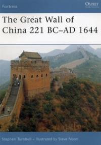 Great Wall of China 221 BC-1644 AD - Stephen Turnbull