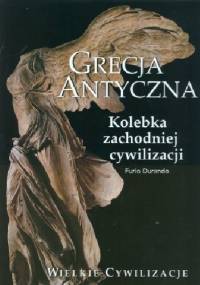 Grecja antyczna. Kolebka zachodniej cywilizacji - Furio Durando