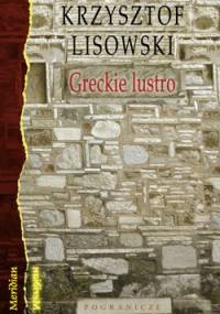 Greckie lustro - Krzysztof Lisowski