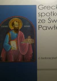 Greckie spotkania ze Świętym Pawłem - o. Bartłomiej Kucharski OCD