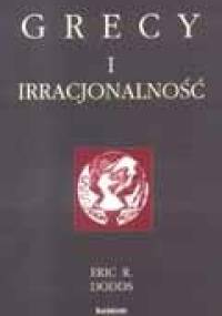 Grecy i irracjonalność - Eric R. Dodds