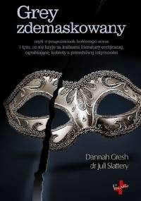 Grey zdemaskowany - Dannah Gresh, Juli Slattery