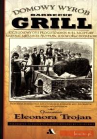 Grill. Domowy wyrób - Eleonora Trojan