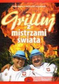 Grilluj z mistrzami świata - Krzysztof Szulborski, Jacek Kempa