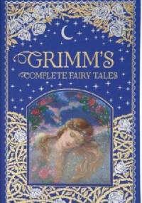 Grimm's Complete Fairy Tales - Jacob Grimm, Wilhelm Grimm