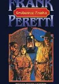 Grobowce Anaka - Frank E. Peretti