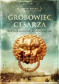 Grobowiec cesarza - Steve Berry