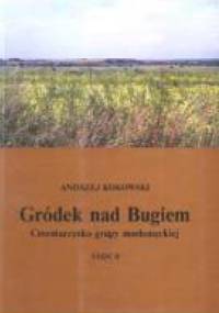 Gródek nad Bugiem - Andrzej Kokowski