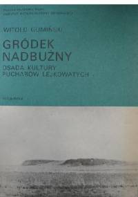 Gródek Nadbużny - osada Kultury pucharów lejkowatych - Witold Gumiński