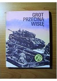 Grot przecina Wisłę - Tadeusz Konecki
