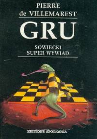 GRU. Sowiecki super wywiad - Pierre de Villemarest