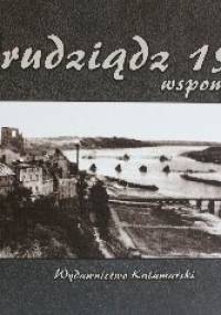 Grudziądz 1945, wspomnienia - praca zbiorowa