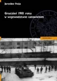 Grudzień 1981 roku w województwie katowickim. - Jarosław Neja