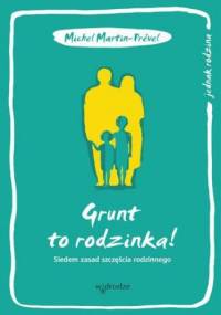 Grunt to rodzinka! - Michel Martin-Prével