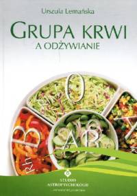 Grupa krwi a odżywianie - Urszula Lemańska