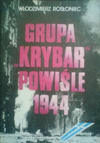 Grupa Krybar Powiśle 1944 - Włodzimierz Rosłoniec