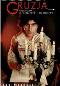 Gruzja przewodnik reprtażowo kulturowy - Giorgi Maglakelidze