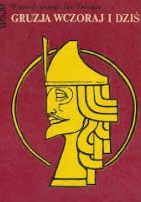 Gruzja wczoraj i dziś - Wojciech Hensel, Ilia Tabagua