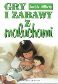 Gry i zabawy z maluchami - Jackie Silberg