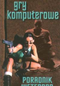 Gry komputerowe. Poradnik weterana - Łukasz Gołębiewski