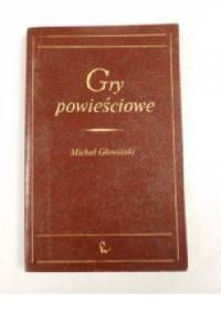 Gry powieściowe - Michał Głowiński
