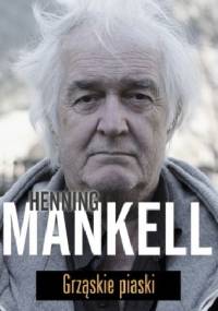 Grząskie piaski - Henning Mankell