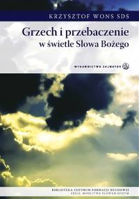 Grzech i przebaczenie w świetle słowa Bożego - Krzysztof Wons SDS