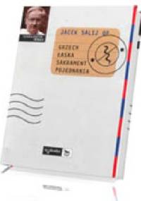 Grzech, łaska, sakrament pojednania - Jacek Salij