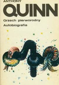 Grzech pierworodny Autobiografia - Anthony Quinn