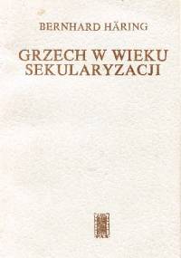 Grzech w wieku sekularyzacji - Bernhard Häring