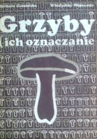 Grzyby i ich oznaczanie - Władysław Wojewoda, Barbara Gumińska
