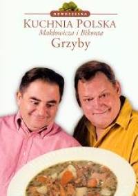 Grzyby - Robert Makłowicz, Piotr Bikont