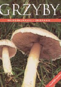 Grzyby. Rozpoznawanie i zbieranie - Till Reinhard Lohmeyer, Ute Künkele