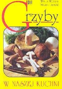 Grzyby w naszej kuchni - Wanda Woźniak, Marian Gapiński