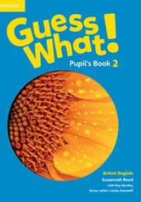 Guess What! 2 Pupil's Book - Susannah Reed, Kay Bentley