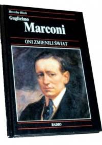 Guglielmo Marconi : jak radio przybliżyło świat - Beverley Birch