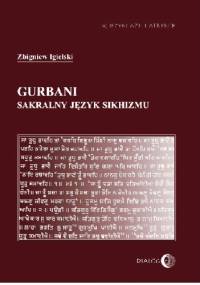 Gurbani. Sakralny język sikhizmu - Zbigniew Igielski