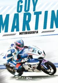 Guy Martin. Motobiografia - Guy Martin
