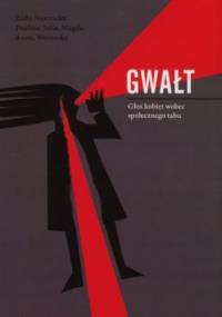 Gwałt - Głos kobiet wobec społecznego tabu - Zofia Nawrocka