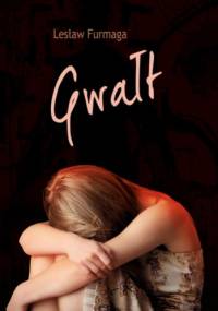 Gwałt - Lesław Furmaga